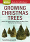 Growing Christmas Trees (Select the Right Species, Raise the Best Trees, Market for the Holidays. A Storey BASICS® Title) by Patrick White, Lewis Hill, 9781612123653