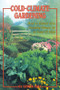 Cold-Climate Gardening (How to Extend Your Growing Season by at Least 30 Days) by Lewis Hill, 9780882664415