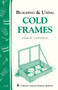 Building & Using Cold Frames (Storey Country Wisdom Bulletin A-39) by Charles Siegchrist, 9780882662138