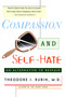 Compassion and Self Hate (An Alternative to Despair) by Theodore I. Rubin, 9780684841991