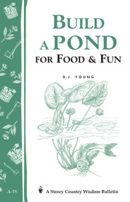 Build a Pond for Food & Fun (Storey's Country Wisdom Bulletin A-19) by D. J. Young, 9780882661933