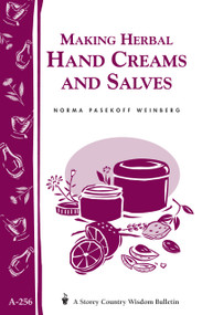 Making Herbal Hand Creams and Salves (Storey's Country Wisdom Bulletin A-256) by Norma Pasekoff Weinberg, 9781580173032