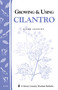 Growing & Using Cilantro (Storey's Country Wisdom Bulletin A-181) by Glenn Andrews, 9781580170215