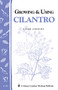 Growing & Using Cilantro (Storey's Country Wisdom Bulletin A-181) by Glenn Andrews, 9781580170215
