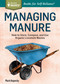 Managing Manure (How to Store, Compost, and Use Organic Livestock Wastes. A Storey BASICS®Title) by Mark Kopecky, 9781612124582