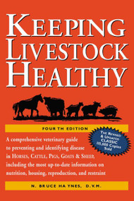 Keeping Livestock Healthy (A Veterinary Guide to Horses, Cattle, Pigs, Goats & Sheep, 4th Edition) by N. Bruce Haynes D.V.M., 9781580174350