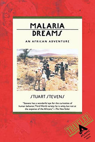 Malaria Dreams (An African Adventure) by Stuart Stevens, 9780871133618