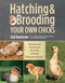 Hatching & Brooding Your Own Chicks (Chickens, Turkeys, Ducks, Geese, Guinea Fowl) by Gail Damerow, 9781612120140