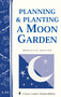Planning & Planting a Moon Garden (Storey's Country Wisdom Bulletin A-234) by Marcella Shaffer, 9781580173391