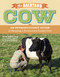 The Backyard Cow (An Introductory Guide to Keeping a Productive Family Cow) by Sue Weaver, 9781603429979