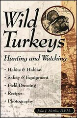 Wild Turkeys (Hunting and Watching) by John J. Mettler, 9781580170697