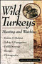 Wild Turkeys (Hunting and Watching) by John J. Mettler, 9781580170697