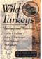 Wild Turkeys (Hunting and Watching) by John J. Mettler, 9781580170697