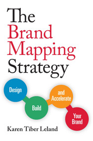 The Brand Mapping Strategy (Design, Build, and Accelerate Your Brand) by Karen Tiber Leland, 9781599185897