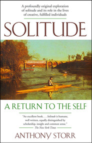 Solitude (A Return to the Self) by Anthony Storr, 9780743280747