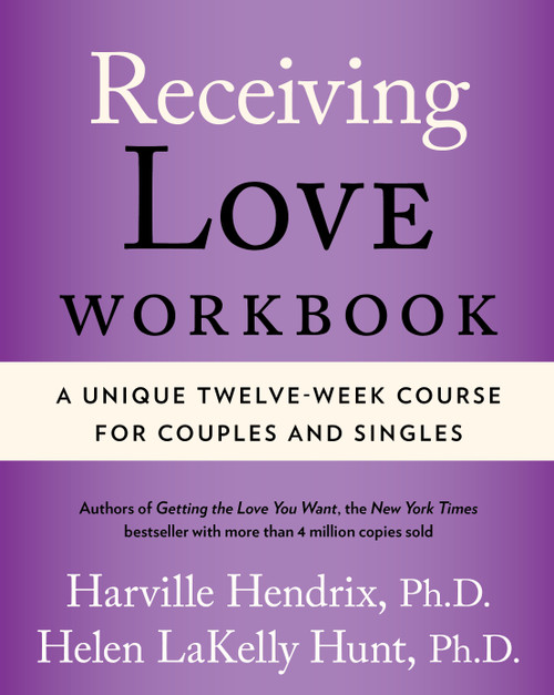 Receiving Love Workbook (A Unique Twelve-Week Course for Couples and Singles) by Harville Hendrix, Helen LaKelly Hunt, 9780743483711