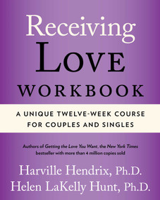 Receiving Love Workbook (A Unique Twelve-Week Course for Couples and Singles) by Harville Hendrix, Helen LaKelly Hunt, 9780743483711