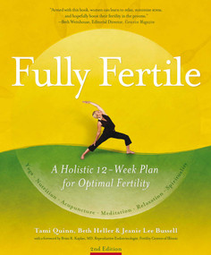 Fully Fertile (A Holistic 12-Week Plan for Optimal Fertility) by Tami Quinn, Jeanie Lee Bussell, Beth Heller, Brian Kaplan, 9781844095070