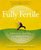 Fully Fertile (A Holistic 12-Week Plan for Optimal Fertility) by Tami Quinn, Jeanie Lee Bussell, Beth Heller, Brian Kaplan, 9781844095070