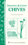 Growing & Using Chives (Storey Country Wisdom Bulletin A-225) by Juliette Rogers, 9781580172745