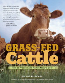 Grass-Fed Cattle (How to Produce and Market Natural Beef) by Julius Ruechel, 9781580176057