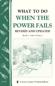 What to Do When the Power Fails (Storey's Country Wisdom Bulletin A-191) by Mary Twitchell, 9781580171984