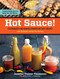 Hot Sauce! (Techniques for Making Signature Hot Sauces, with 32 Recipes to Get You Started; Includes 60 Recipes for Using Your Hot Sauces) by Jennifer Trainer Thompson, 9781603428163