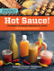 Hot Sauce! (Techniques for Making Signature Hot Sauces, with 32 Recipes to Get You Started; Includes 60 Recipes for Using Your Hot Sauces) by Jennifer Trainer Thompson, 9781603428163
