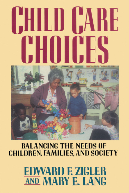 Child Care Choices by Edward F. Zigler, 9781416573333