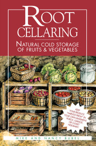 Root Cellaring (Natural Cold Storage of Fruits & Vegetables) by Mike Bubel, Nancy Bubel, 9780882667034