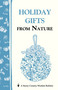 Holiday Gifts from Nature (Storey's Country Wisdom Bulletin A-162) by Cornelia M. Parkinson, 9780882666105