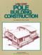 Low-Cost Pole Building Construction (The Complete How-To Book) by Ralph Wolfe, 9780882661704