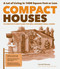 Compact Houses (50 Creative Floor Plans for Well-Designed Small Homes) by Gerald Rowan, 9781612121024