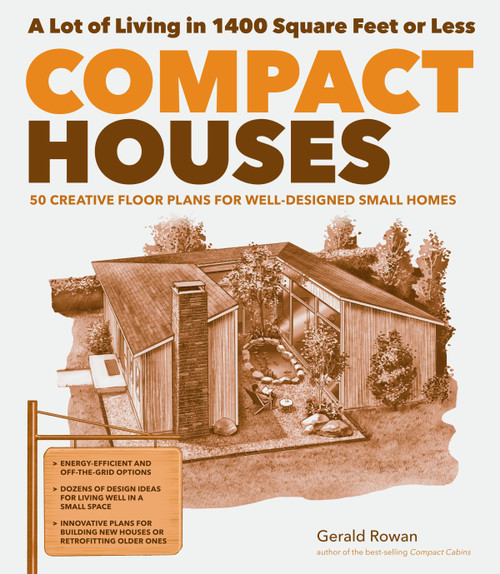 Compact Houses (50 Creative Floor Plans for Well-Designed Small Homes) by Gerald Rowan, 9781612121024