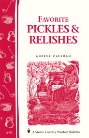 Favorite Pickles & Relishes (Storey's Country Wisdom Bulletin A-91) by Andrea Chesman, 9780882663340