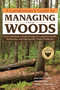 A Landowner's Guide to Managing Your Woods (How to Maintain a Small Acreage for Long-Term Health, Biodiversity, and High-Quality Timber Production) by Anne Larkin Hansen, Mike Severson, Dennis L. Waterman, 9781603428002