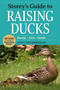 Storey's Guide to Raising Ducks, 2nd Edition (Breeds, Care, Health) by Dave Holderread, 9781603426923