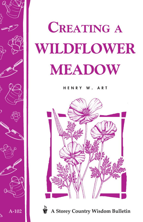 Creating a Wildflower Meadow (Storey's Country Wisdom Bulletin A-102) by Henry W. Art, 9780882665115