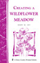 Creating a Wildflower Meadow (Storey's Country Wisdom Bulletin A-102) by Henry W. Art, 9780882665115