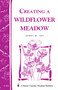 Creating a Wildflower Meadow (Storey's Country Wisdom Bulletin A-102) by Henry W. Art, 9780882665115