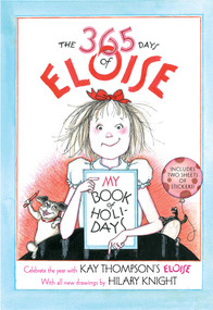 The 365 Days of Eloise (My Book of Holidays) by Hilary Knight, Hilary Knight, 9781481459372