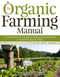 The Organic Farming Manual (A Comprehensive Guide to Starting and Running a Certified Organic Farm) by Ann Larkin Hansen, 9781603424790
