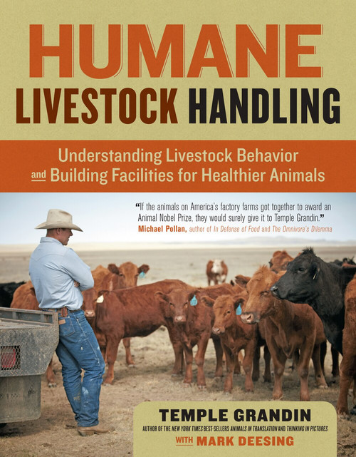 Humane Livestock Handling (Understanding livestock behavior and building facilities for healthier animals) by Temple Grandin, 9781603420280