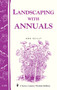 Landscaping with Annuals (Storey's Country Wisdom Bulletin A-108) by Ann Reilly, 9780882665399