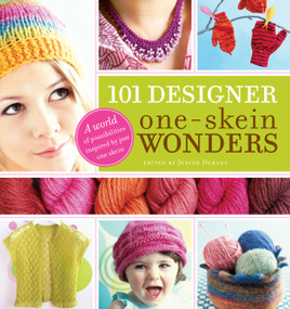 101 Designer One-Skein Wonders® (A World of Possibilities Inspired by Just One Skein) by Judith Durant, 9781580176880