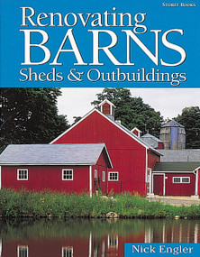 Renovating Barns, Sheds & Outbuildings by Nick Engler, 9781580172165