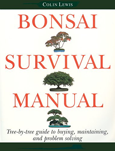 Bonsai Survival Manual (Tree-by-Tree Guide to Buying, Maintaining, and Problem Solving) by Colin Lewis, Jack Douthitt, 9780882668536