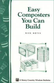 Easy Composters You Can Build (Storey's Country Wisdom Bulletin A-139) by Nick Noyes, 9780882663500