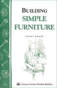 Building Simple Furniture (Storey Country Wisdom Bulletin A-06) by Cathy Baker, 9780882661803