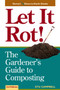 Let It Rot! (The Gardener's Guide to Composting (Third Edition)) by Stu Campbell, 9781580170239
